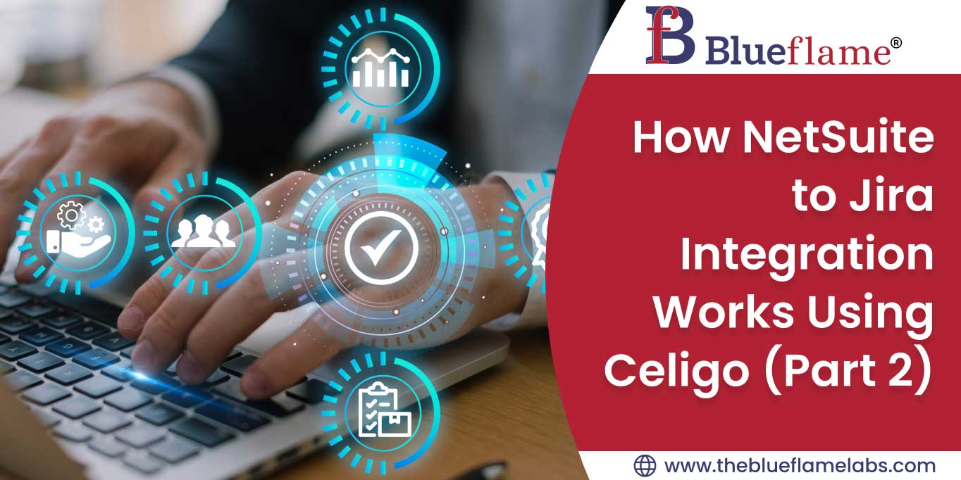 How NetSuite to Jira Integration Works Using Celigo (Part 2)