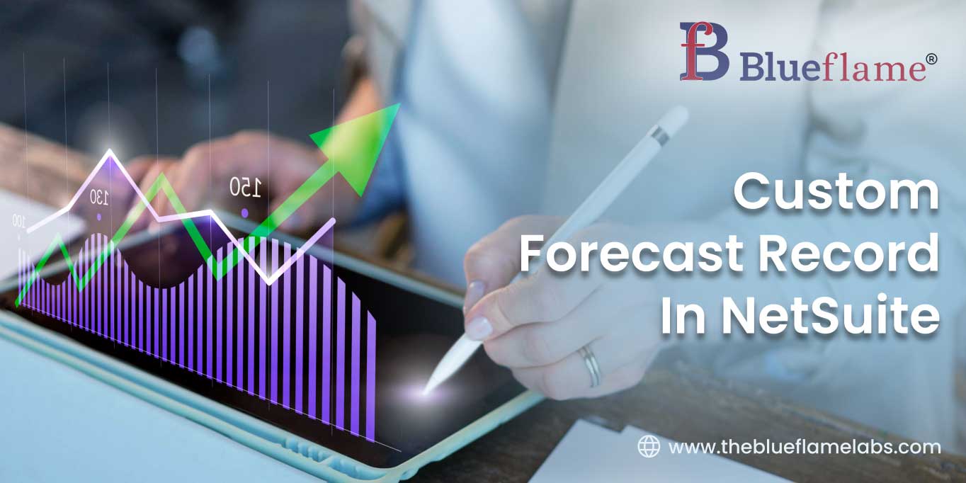 Custom Forecast Record In NetSuite
