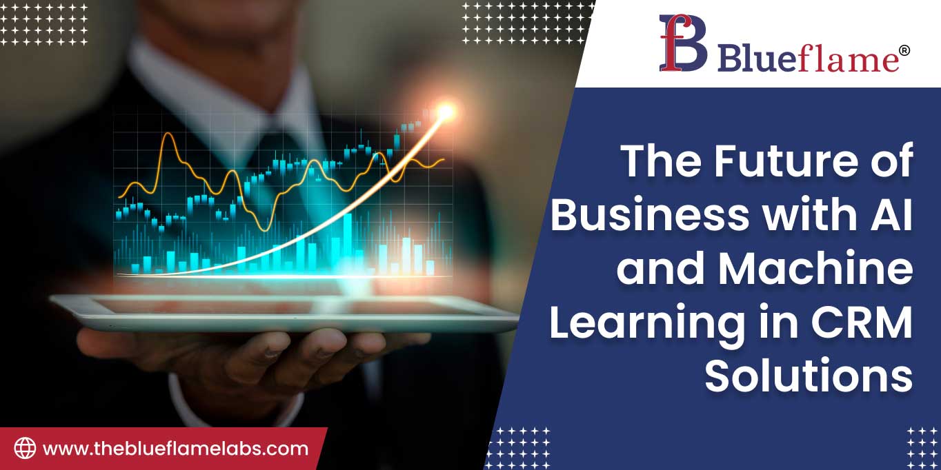 The Future of Business with AI and Machine Learning in CRM Solutions